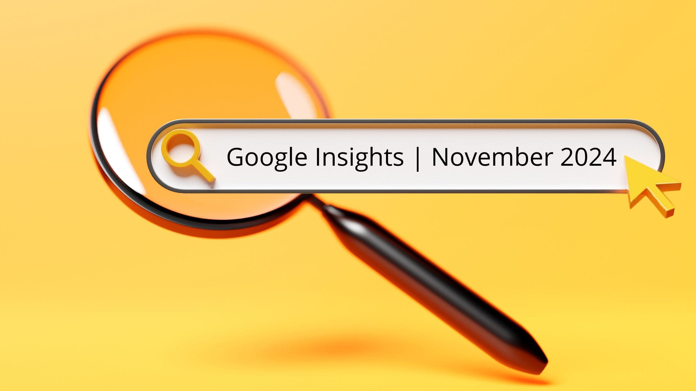 Google Insights November 2024